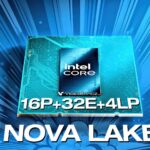 Nova Lake-S: CPU Intel Desktop mạnh mẽ với tối đa 52 nhân