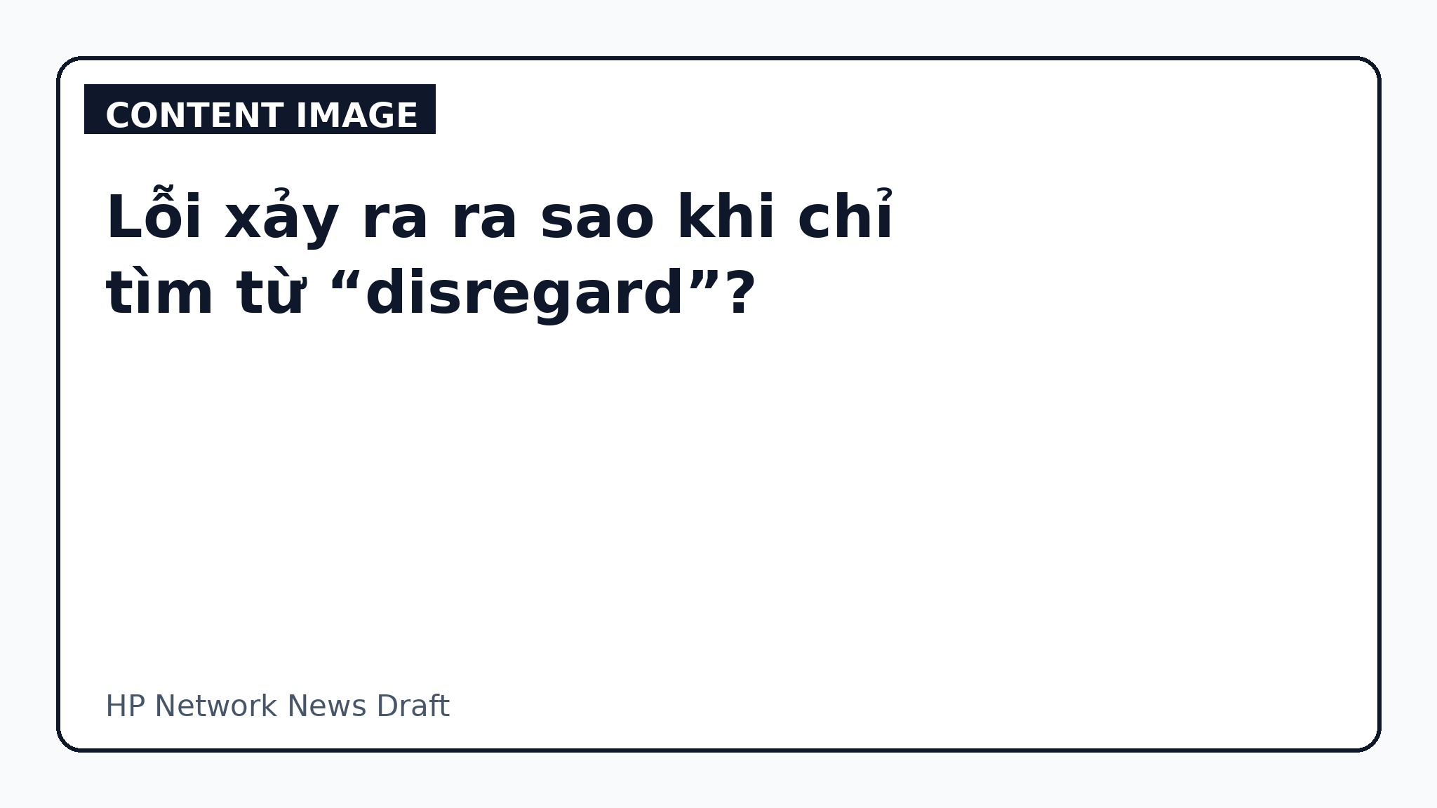 Lỗi xảy ra ra sao khi chỉ tìm từ “disregard”?