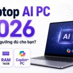 Laptop Ai Pc 2026 Npu 40 Tops Và Ram 16gb, đâu Là Ngưỡng đủ Cho Bạn