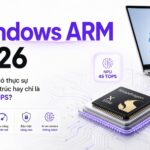 Windows ARM : pin 20 giờ có thực sự đến từ kiến trúc hay chỉ là NPU 45 TOPS