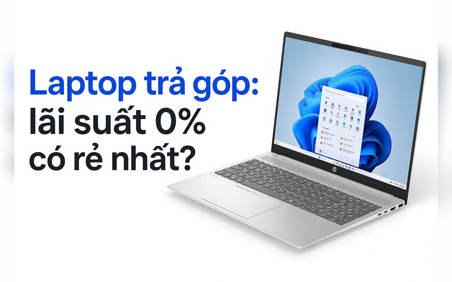 Laptop trả góp: Lãi suất 0% chưa chắc là chi phí thấp nhất