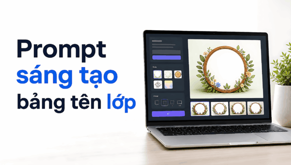 Prompt tạo bảng tên lớp học sáng tạo, chuyên nghiệp bằng AI
