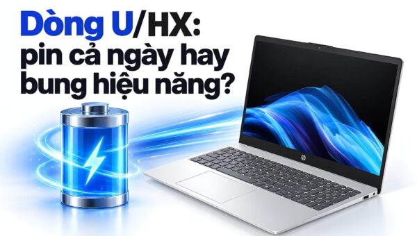 CPU dòng U và chip dòng HX - Cách biệt 15W và 160W điện năng