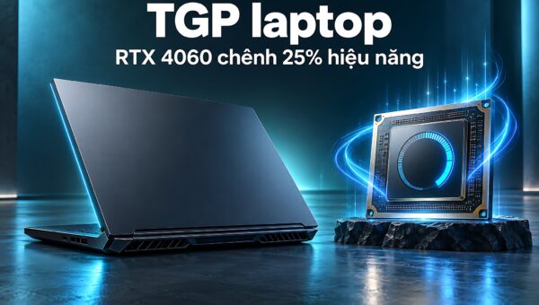 TGP laptop - Cùng RTX 4060 nhưng hiệu năng chênh lệch tới 25%