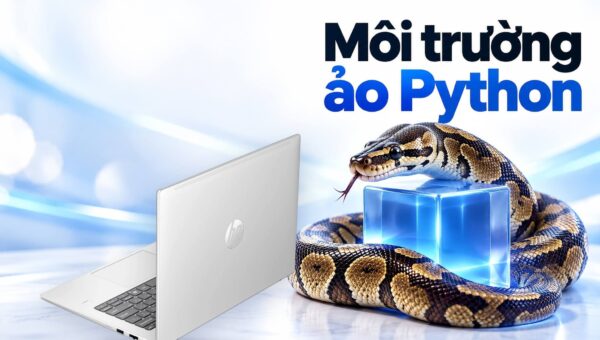 Python trên laptop - Cách cài đặt và tạo môi trường ảo cho từng dự án
